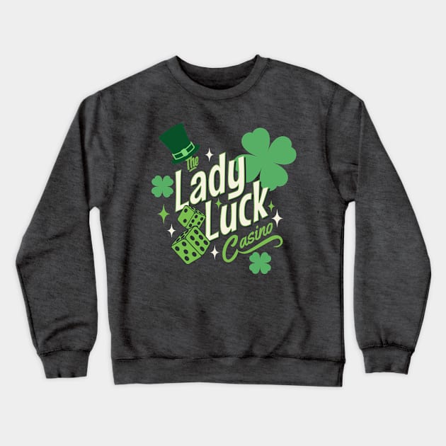 Lady Luck Crewneck Sweatshirt by MonkeyLogick